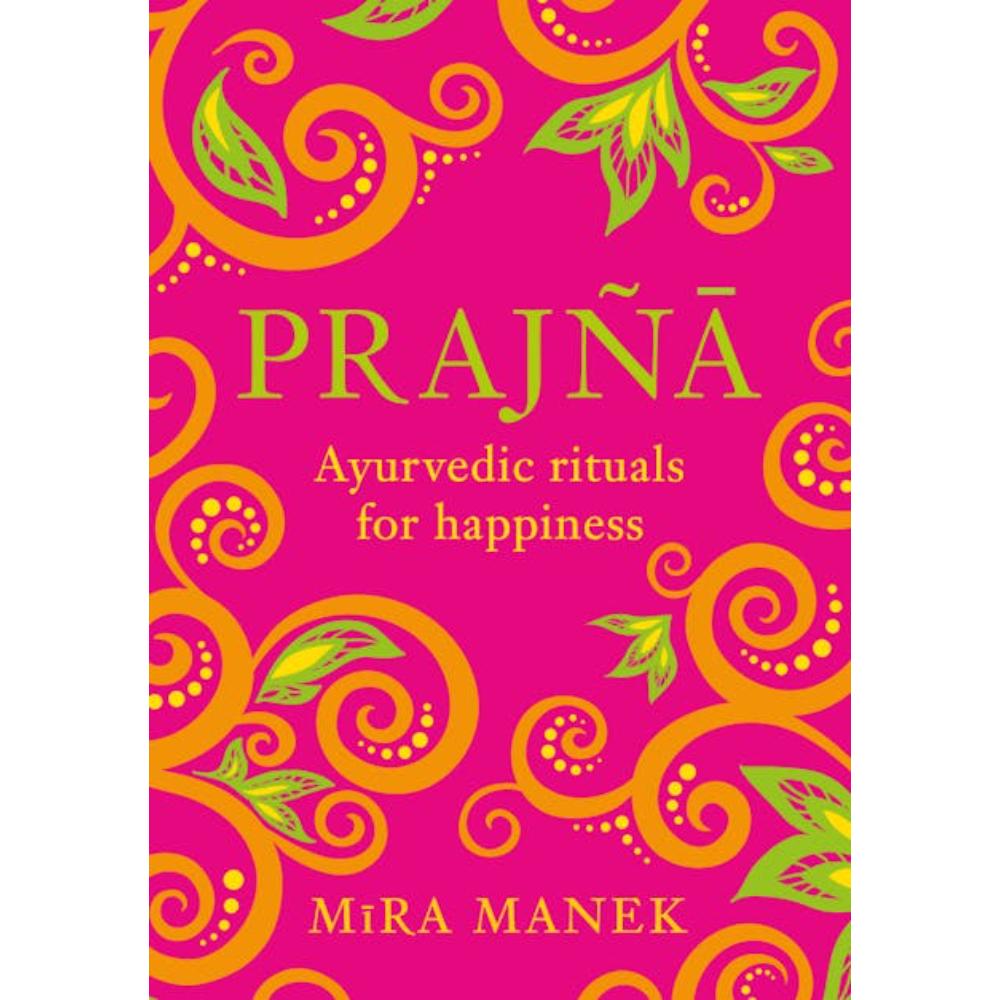 Book // Prajna: Ayurvedic Rituals For Happiness
